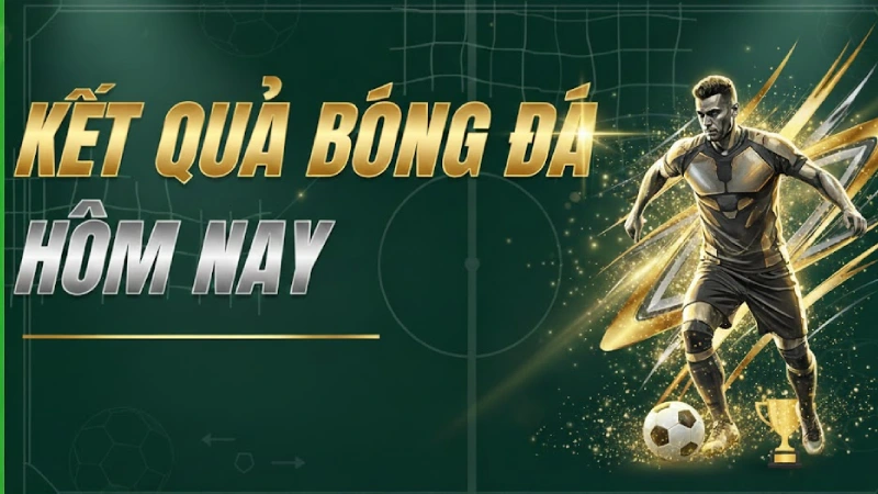 Cập Nhật Kết Quả Bóng Đá (kqbđ) Hôm Nay Mới Nhất