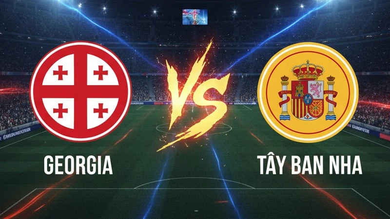 Nhận định, dự đoán bóng đá Georgia vs Tây Ban Nha 00h00-16/11/2025
