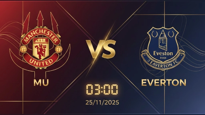 Nhận định, dự đoán bóng đá MU vs Everton 03h00 25/11/2025
